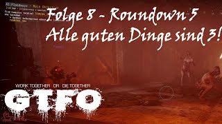 GTFO | Alle guten Dinge sind drei Rundown 5 A1 Folge 8 | Gameplay Deutsch German