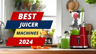 Best Juicer Machines | The Only 5 Recommend!