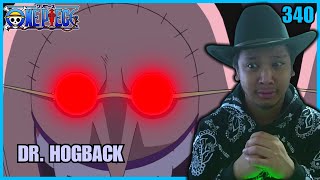 👿 MEET DR. HOGBACK 👿 | One Piece - Episode 340 | Reaction