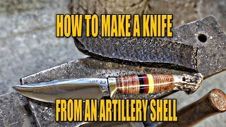 How to Make A Knife from an Artillery Shell