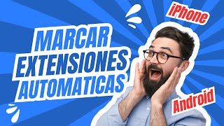 Marcar extensiones directamente en iPhone y Android