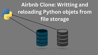 Airbnb Clone Console: Persisting python objects into a database | serialization and Deserialization.