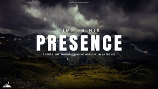 TIME IN HIS PRESENCE // INSTRUMENTAL SOAKING WORSHIP // SOAKING WORSHIP MUSIC