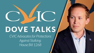 CVIC Dove Talks - CVIC Advocates for Protections Against Stalking: House Bill 1268