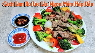 Cách Làm Bò Lúc Lắc Ngon Mềm Hấp Dẫn . Đậm Đà Đơn Giản Ngay Tại Nhà - Tiến Đạt 168