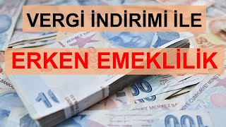 ERKEN EMEKLİLİK | Vergi İndiriminden Emeklilik | 2022 | Takvimdeki Yolcu