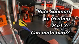 Part 3 - Ride Sunmori Genting