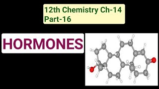 12th Chemistry Ch-14 ||Part-16 ||HORMONES ||Study with Farru