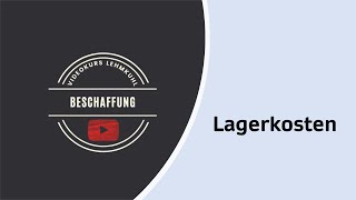 Beschaffung Folge 12 - Lagerkosten