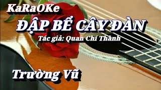 Karaoke Đập Bể Cây Đàn _ Trường Vũ