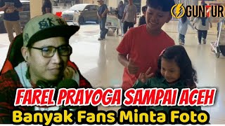 MASYAALLAH KEDATANGAN FAREL PRAYOGA DI ACEH DI SAMBUT KELUARGA OM RAIS & BANYAK FANS MINTA FOTO