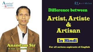 Difference between Artist, Artiste and Artisan