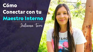 Cómo conectar con tu Yo Superior I Maestro Interno I Cómo escuchar su Voz I Juliana Toro