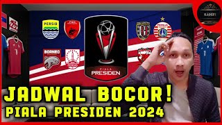 Bocor ❗Jadwal Peserta Piala Presiden 2024 | Semua Klub Terungkap!