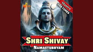 Shri Shivay Namastubhyam Mantra 108 Times