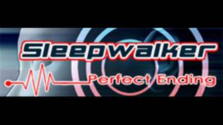 Perfect Ending - Sleepwalker (HQ)