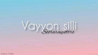 VAYYON SILLI - sooraraipottru [Lyrics]