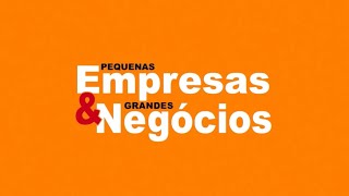 Pequenas Empresas e Grandes Negócio -Vinheta de Patrocínio (21/07/2024)