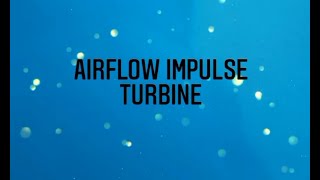 Airflow Impulse Turbine |Thermodynamics |