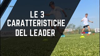 Calcio: le 3 caratteristiche del leader