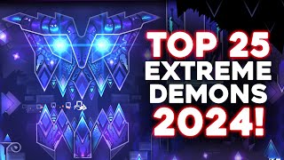 The TOP 25 HARDEST Extreme Demons in [4K UHD] Full Detail // 2024 // Geometry Dash 2.2