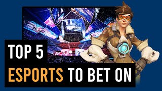 Top 5 eSports To Bet On