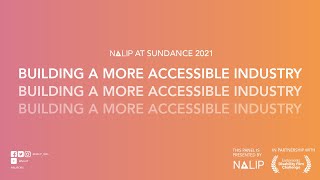 NALIP: 2021 Sundance Film Festival Building a More Accessible Industry with Easterseals