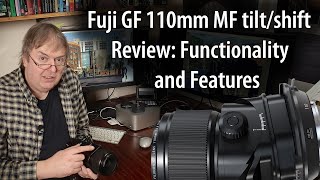 Fujifilm GF110mm f5.6 TS Macro Tilt Shift lens review: Features and using the medium format lens