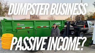 Passive Income with Dumpster Rental Business?