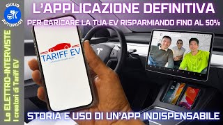 Le Elettro-Interviste - Gli ideatori di Tariff EV: Storia e Uso di un App IMMANCABILE!