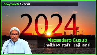 Dabaal Daga Sanadka Cusub 2024 |Ma Sax baa ?Mise Waa qalad ? |Sheikh Mustafe Haaji Ismail