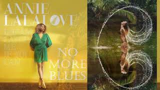 Annie Lalalove - No More Blues