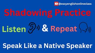 EP#2 Shadowing Practice: | Listen & Repeat after me | Speak like a Native #shadowingmethod