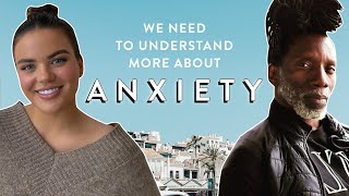 WE NEED TO UNDERSTAND MORE ABOUT ANXIETY!