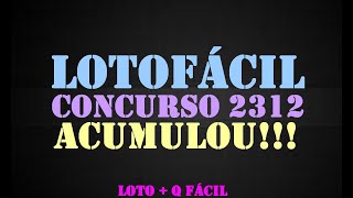 DICAS PARA O CONCURSO 2312 DA LOTOFÁCIL