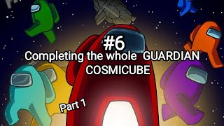 Completing the whole GUARDIAN COSMICUBE Part 1|Among us #6.☘️