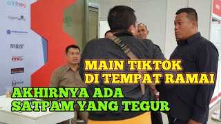 AKHIRNYA KENA TEGUR SEKURITI (TIKTOK MANUAL)