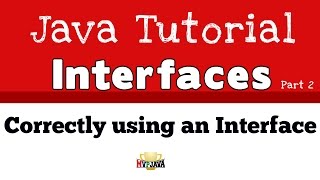 Correctly Using a Java Interface - Part 2