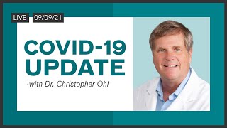 COVID-19 Update with Dr. Ohl - 9/9/2021