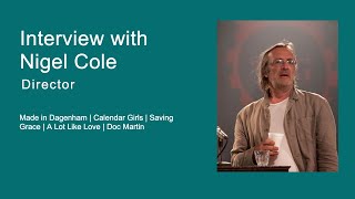 Interview with Nigel Cole | Director