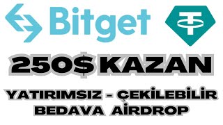 YATIRIMSIZ 250$ KAZAN / BİTGET BORSASI PARA DAĞITIYOR BEDAVA AİRDROP FIRSATI