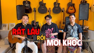 RẤT LÂU RỒI MỚI KHÓC - LÊ CƯƠNG | ACOUSTIC XUÂN ĐỨC, KUUN ĐỨC NAM, DURSIU81