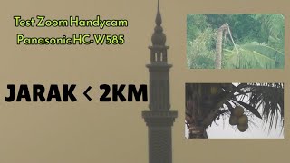 TEST ZOOM HANDYCAM PANASONIC HC-W585 SETELAH LENSA DIBERSIHKAN