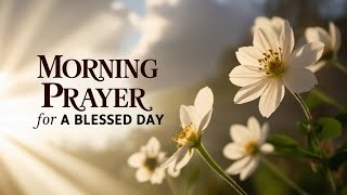 🙏 START YOUR DAY WITH GOD’S WORD | A MORNING PRAYER FOR SPIRITUAL GROWTH