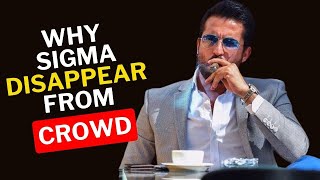 Why Sigma Males Disappear from The Crowd (Success Stories)