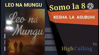 LEO NA MUNGU. Part 8