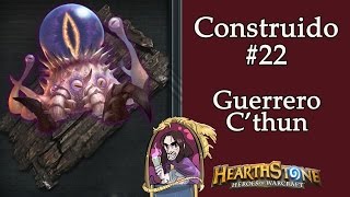 Construido #22 Cómo jugar Guerrero C'thun, explicación y partidas | Hearthstone