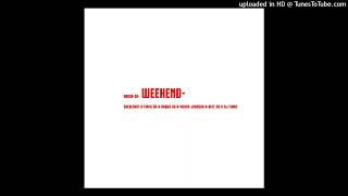 Naqua Sa Ft Shebeshxt x Finch Sa x Mckay johnson x Reff Sa x Dj Tiano -  Weekend ( Offical Audio )