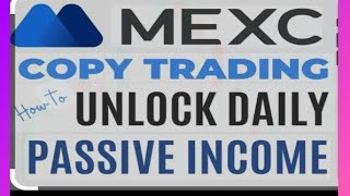 FREE COPY TRADING ON MEXC EXCHANGE FOR BEGINNERS, TURN $10$ TO $1000 IN A WEEK