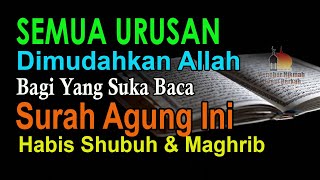 DIMUDAHKAN URUSANNYA ORANG YANG SUKA BACA SURAH INI HABIS SHUBUH